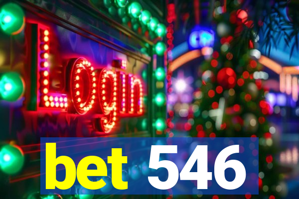 bet 546